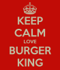 keep-calm-love-burger-king